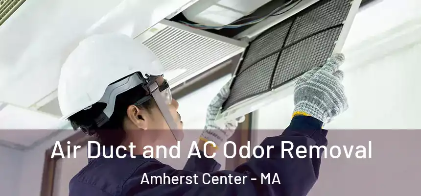  Air Duct and AC Odor Removal Amherst Center - MA