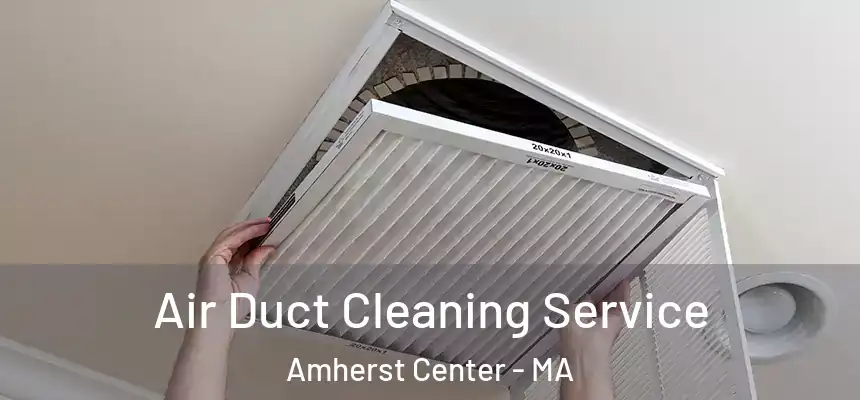  Air Duct Cleaning Service Amherst Center - MA
