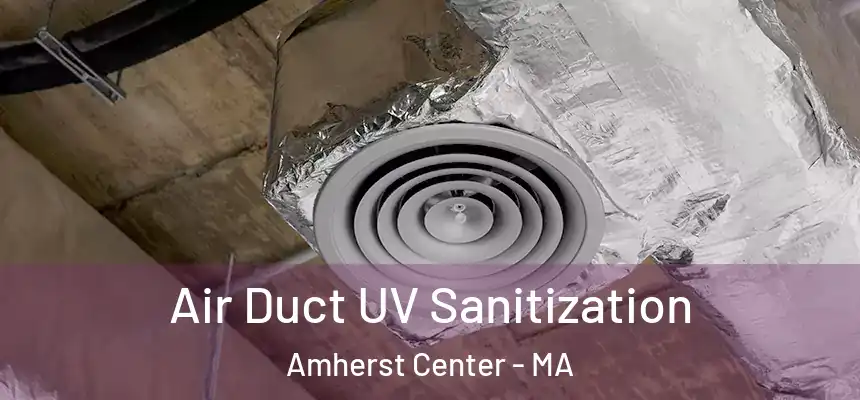  Air Duct UV Sanitization Amherst Center - MA