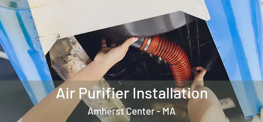Air Purifier Installation Amherst Center - MA