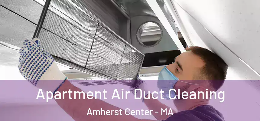  Apartment Air Duct Cleaning Amherst Center - MA