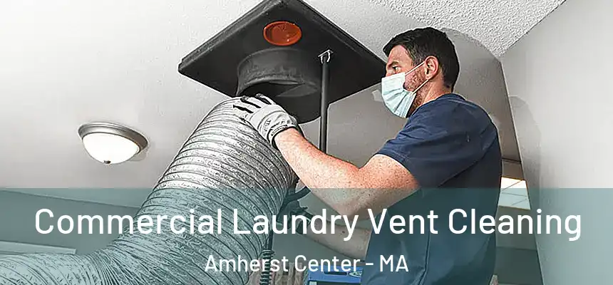  Commercial Laundry Vent Cleaning Amherst Center - MA