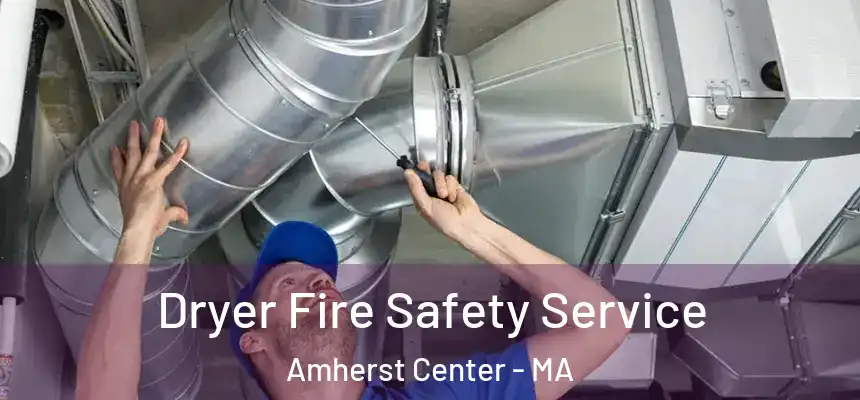  Dryer Fire Safety Service Amherst Center - MA