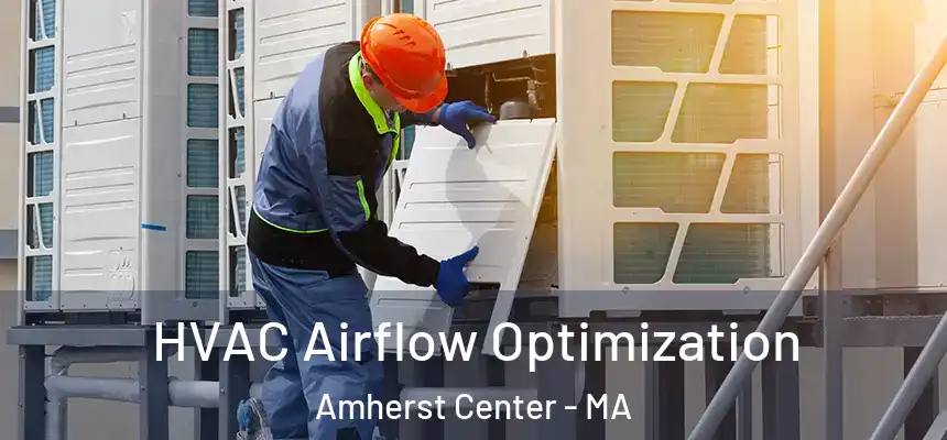  HVAC Airflow Optimization Amherst Center - MA