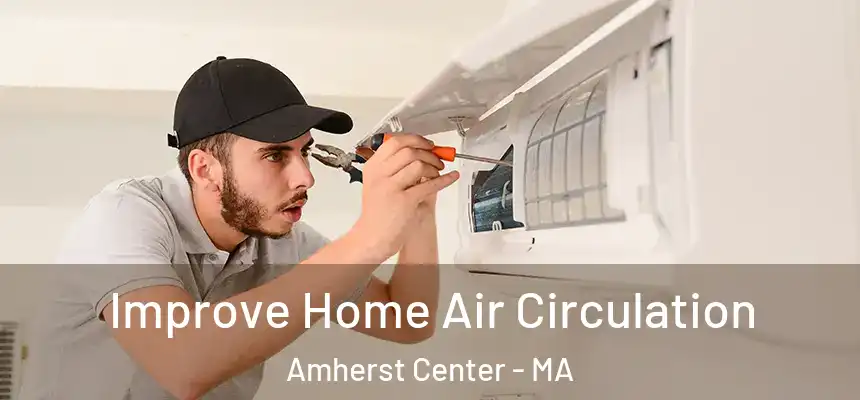  Improve Home Air Circulation Amherst Center - MA
