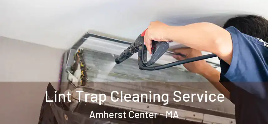 Lint Trap Cleaning Service Amherst Center - MA