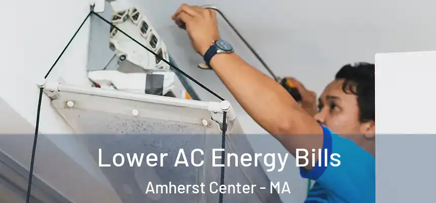 Lower AC Energy Bills Amherst Center - MA