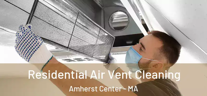  Residential Air Vent Cleaning Amherst Center - MA