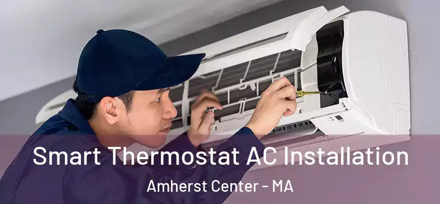  Smart Thermostat AC Installation Amherst Center - MA