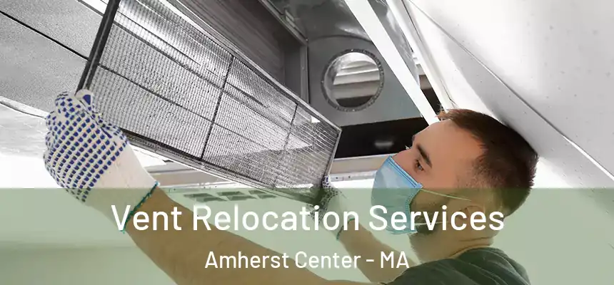  Vent Relocation Services Amherst Center - MA